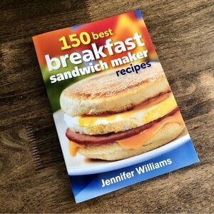 150 Best Breakfast Sandwich Maker Recipes Jennifer Williams Recipe Cook Book